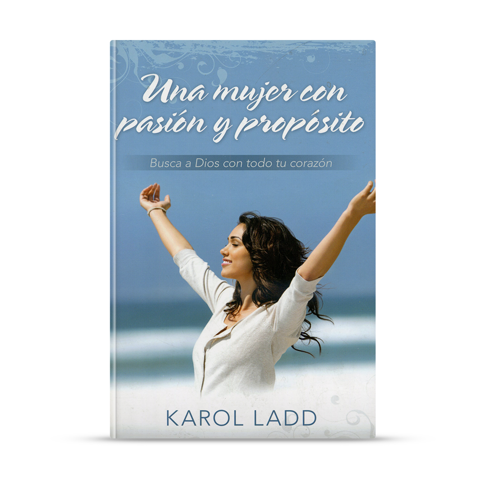 Una mujer con pasión y propósito – Karol Ladd – libro cristiano en español