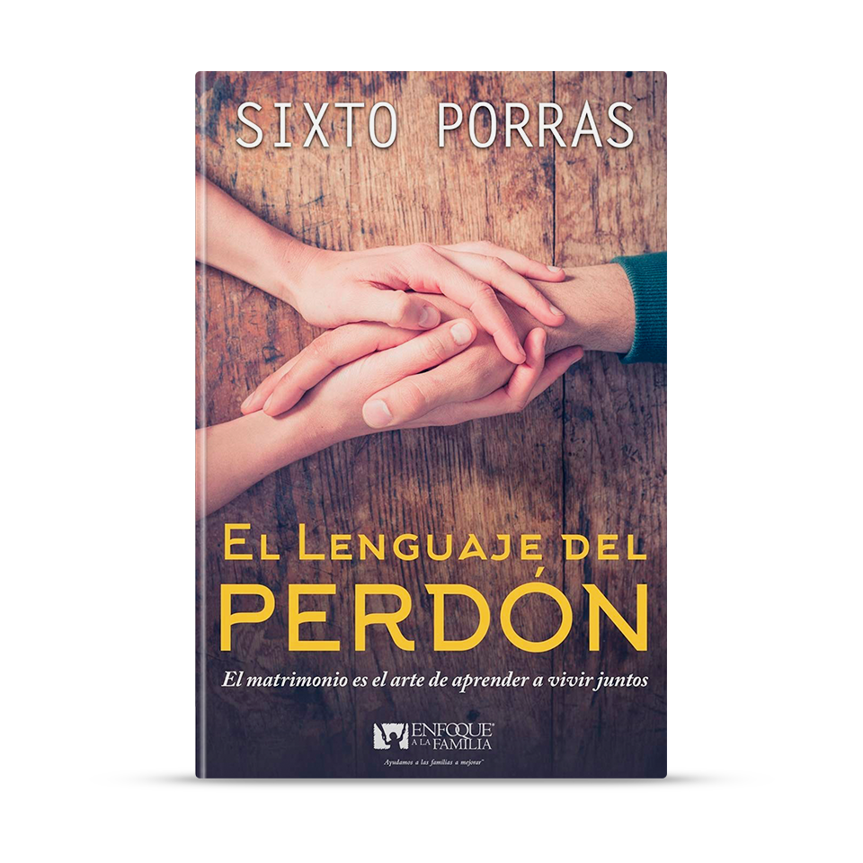 El lenguaje del perdón – Sixto Porras – libro cristiano en español