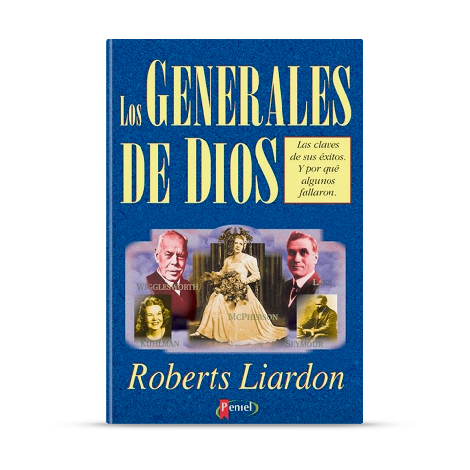 Los Generales de Dios (Español) Tapa dura – Roberts Liardon – libro cristiano en español