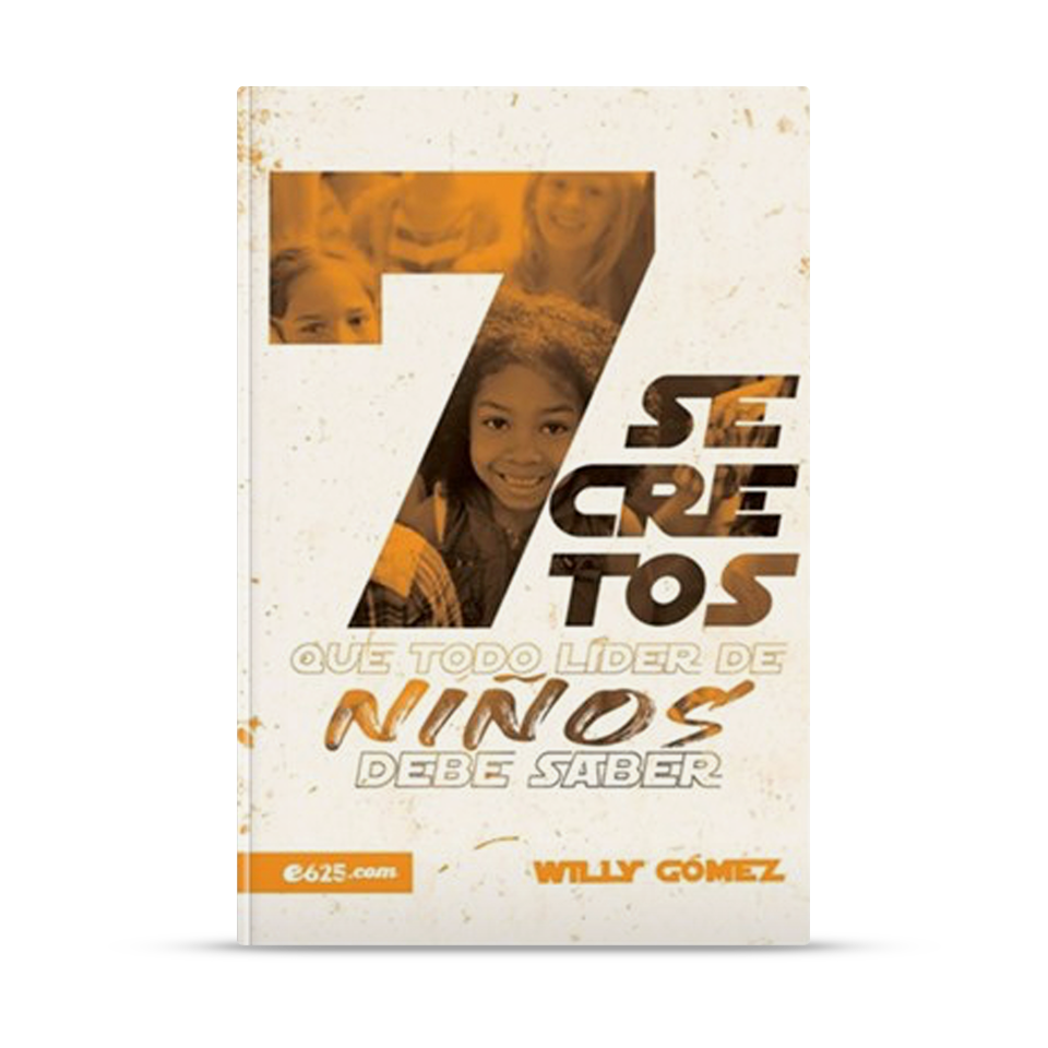 7 secretos que todo líder de niños debe saber – Willy Gómez – libro cristiano en español