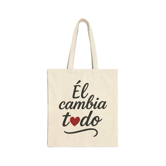 Bolsa de algodón Él Cambia Todo - El Dios que restaura