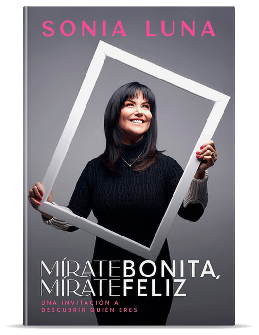 Mírate bonita, Mírate feliz
