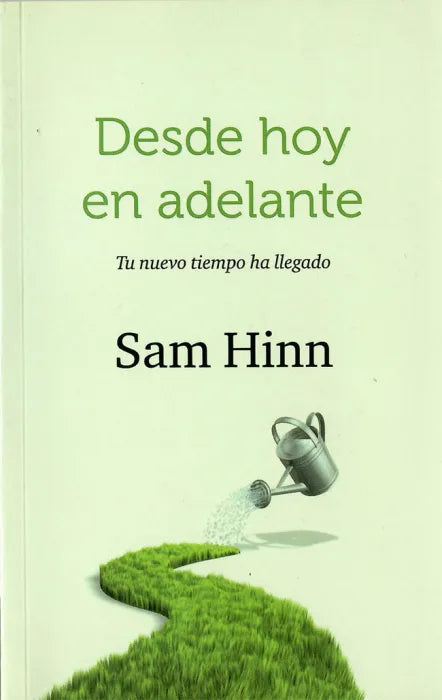 Desde hoy en adelante: Tu nuevo tiempo ha llegado - Libro de bolsillo – Sam Hinn – libro cristiano en español