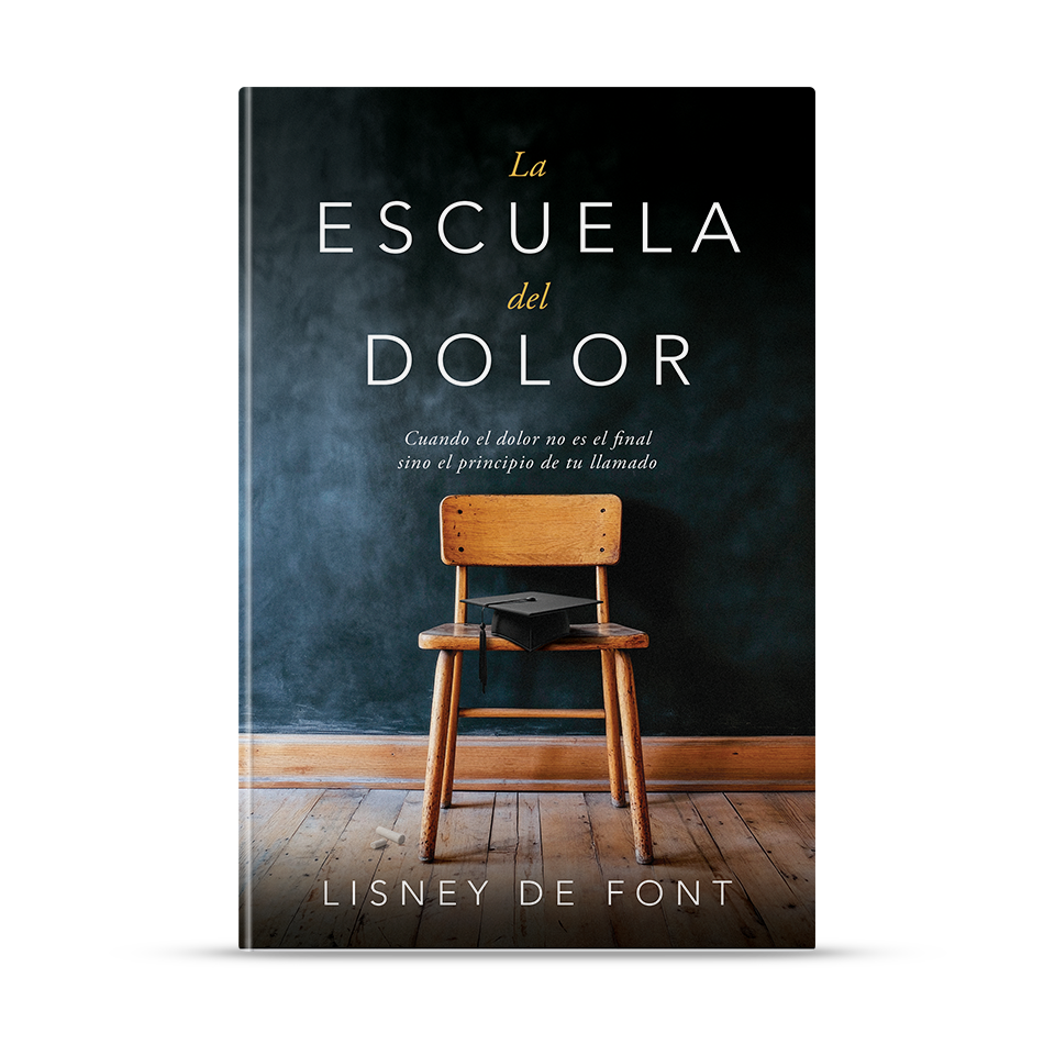 La Escuela del dolor – Lisney De Font – libro cristiano en español