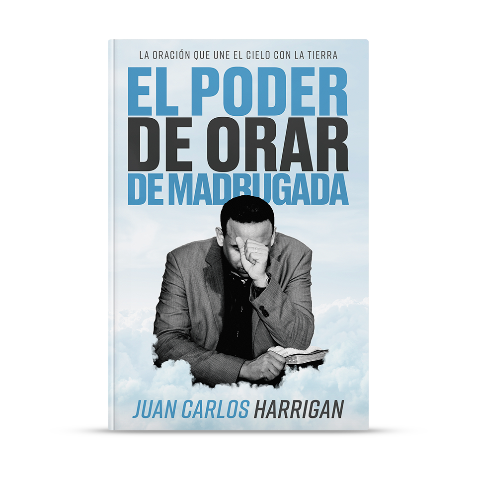 El poder de orar de madrugada – Juan Carlos Harrigan – libro cristiano en español