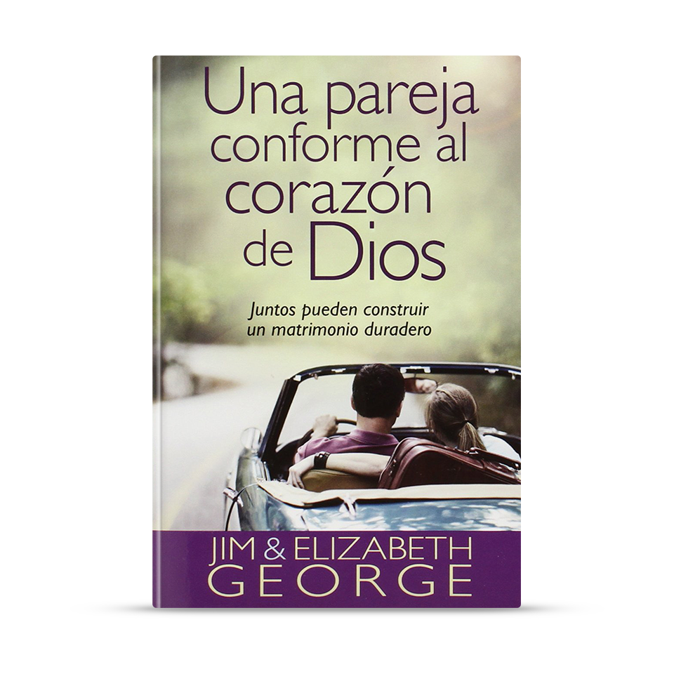 Una pareja conforme al corazón de Dios – Jim and Elizabeth George – libro cristiano en español