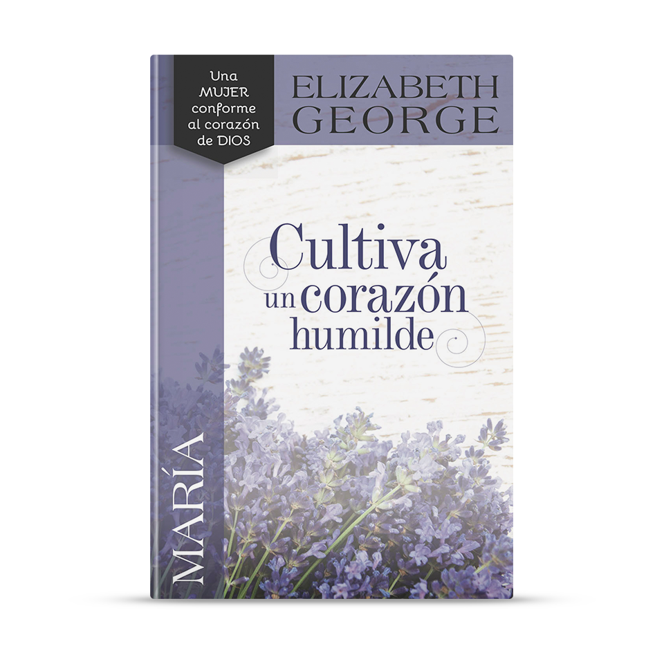 María, cultiva un corazón humilde – Elizabeth George – libro cristiano en español