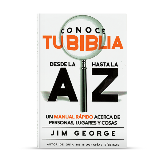 Conoce tu Biblia desde la A hasta la Z