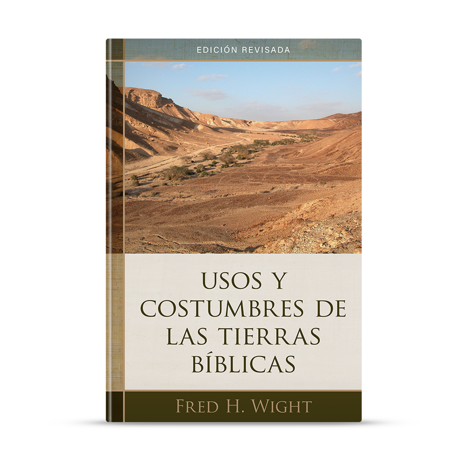 Usos y costumbres de las tierras bíblicas - Edición revisada