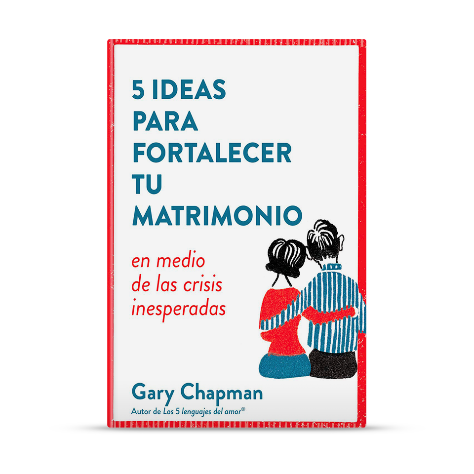 5 ideas para fortalecer tu matrimonio – Gary Chapman – libro cristiano en español