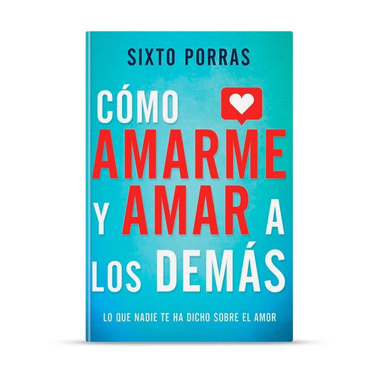 Cómo amarme y amar a los demás