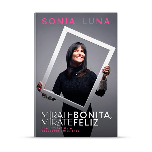 Mírate bonita, Mírate feliz