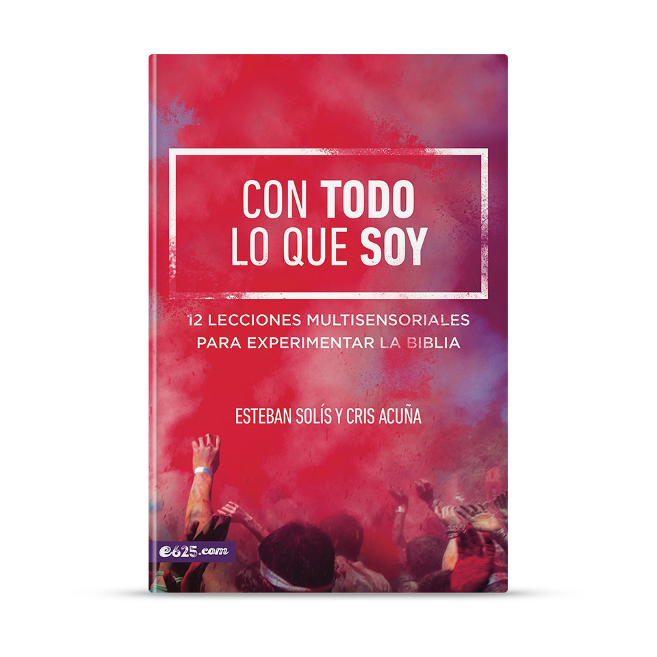 Con todo lo que soy – Esteban Solís y Cris Acuña – libro cristiano en español