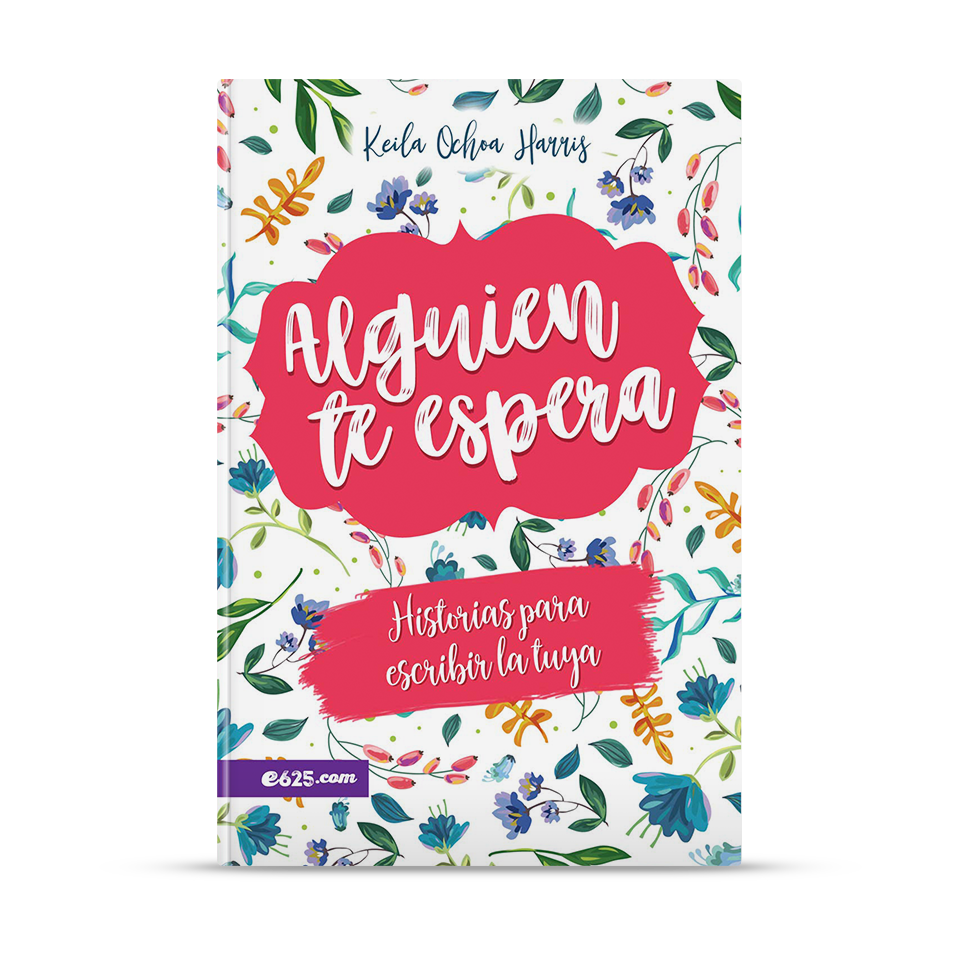 Alguien te espera – Keila Ochoa Harris – libro cristiano en español