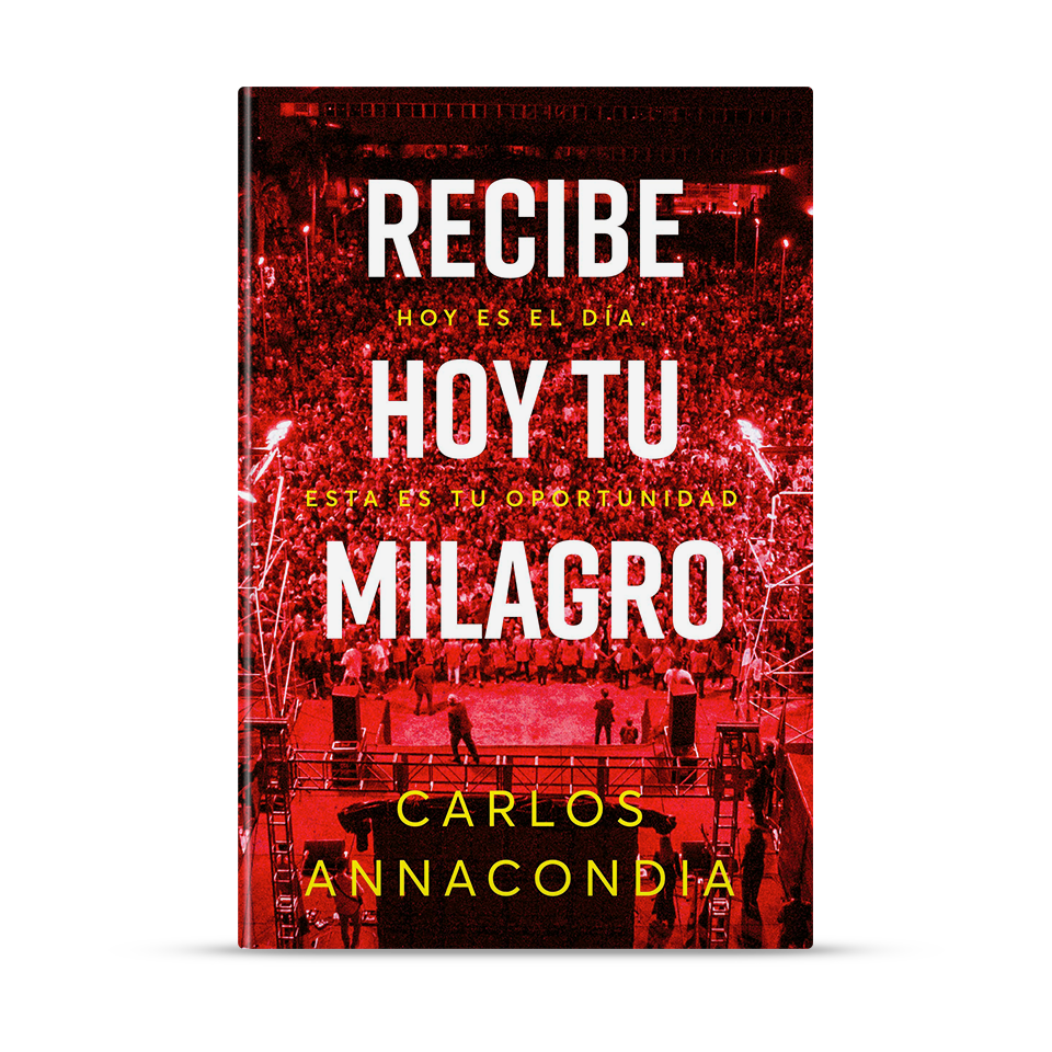 Recibe hoy tu milagro – Carlos Annacondia – libro cristiano en español