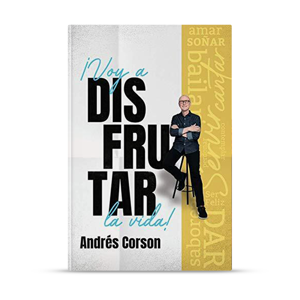 Voy a Disfrutar La Vida – Andrés Corson – libro cristiano en español