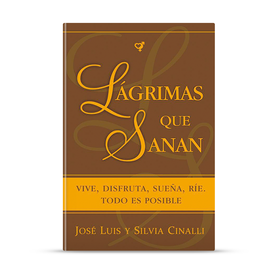 Lágrimas que sanan – José Luis y Silvia Cinalli – libro cristiano en español