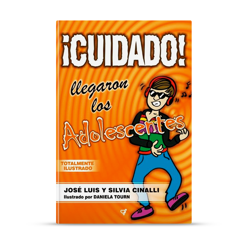 Cuidado, llegaron los adolescentes – José Luis y Silvia Cinalli – libro cristiano en español