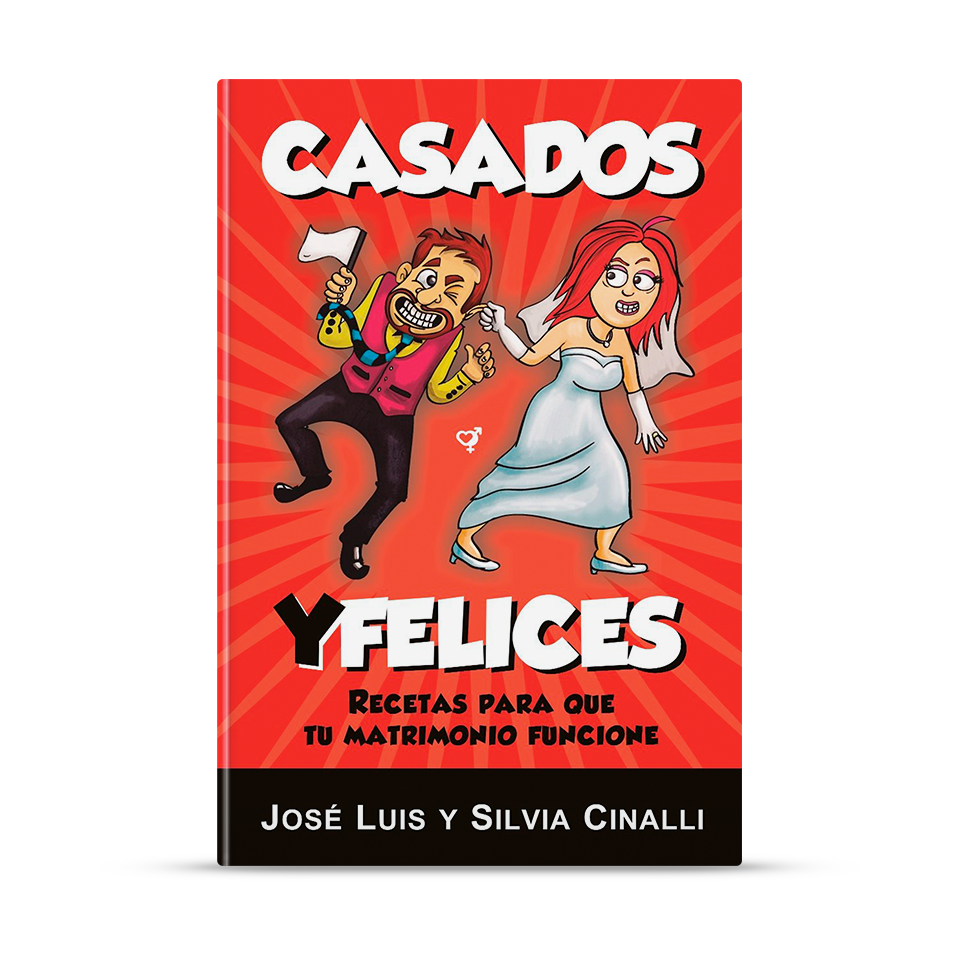 Casados y Felices – José Luis y Silvia Cinalli – libro cristiano en español