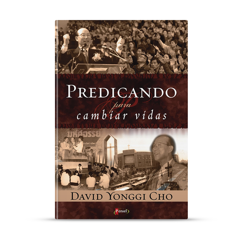 Predicando para Cambiar Vidas – David Yonggi Cho – libro cristiano en español