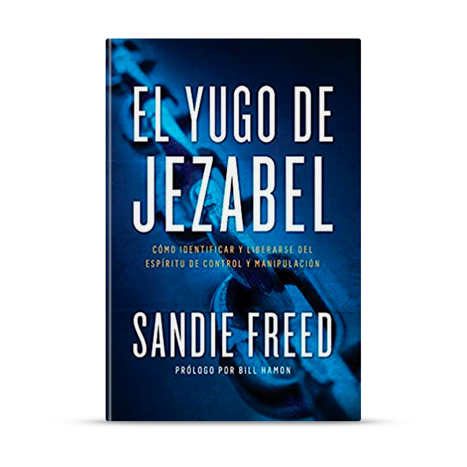 El yugo de Jezabel – Sandie Freed – libro cristiano en español