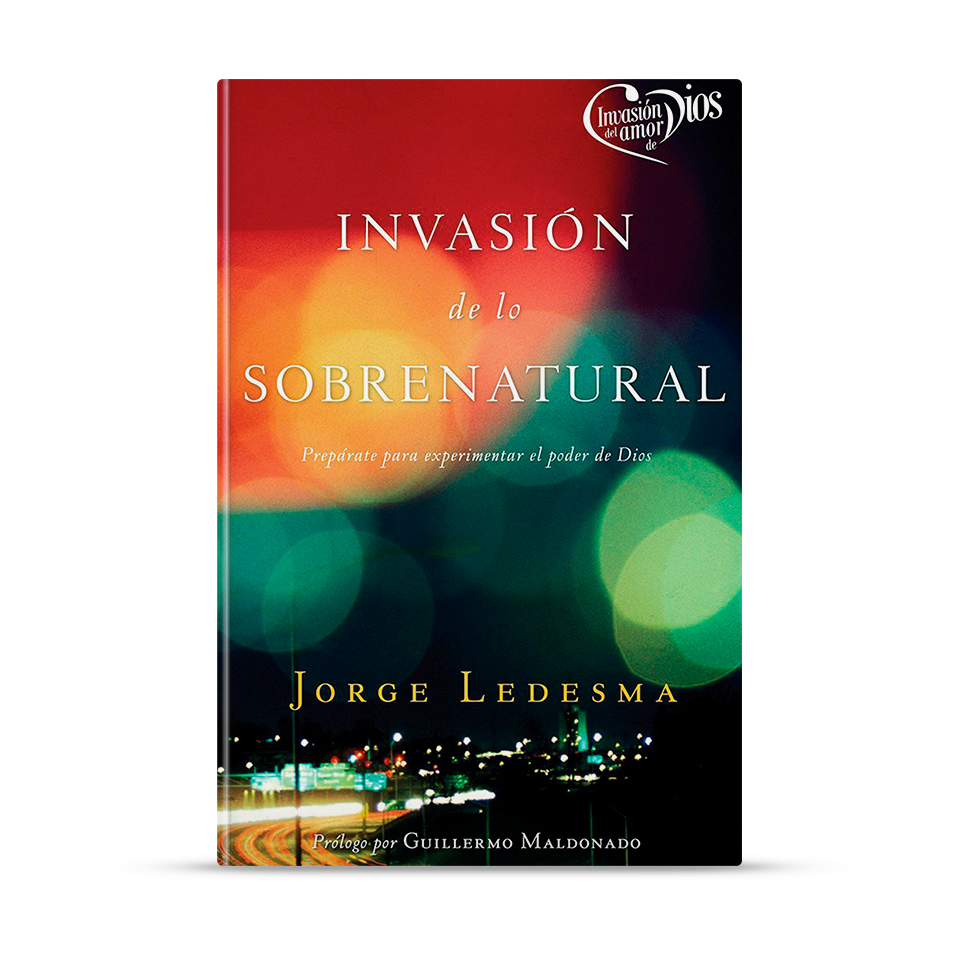 Invasión de lo Sobrenatural – Jorge Ledesma – libro cristiano en español