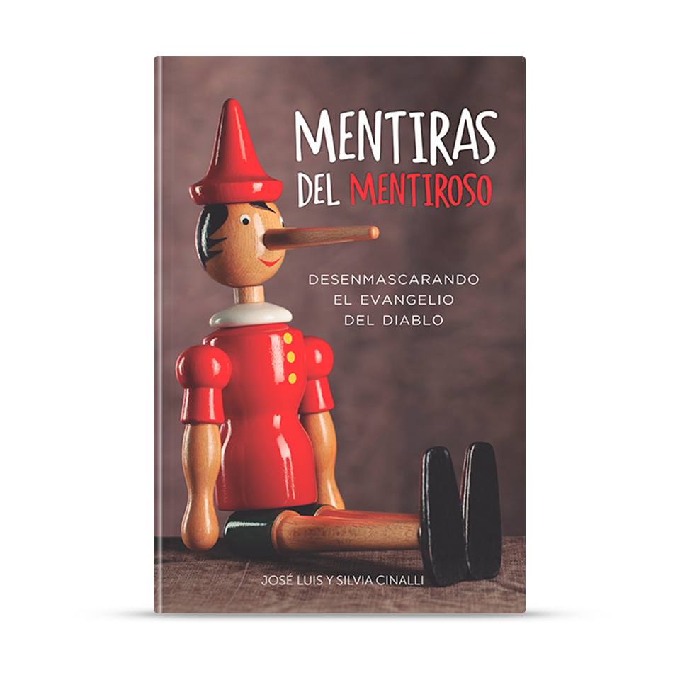 Mentiras del mentiroso – José Luis y Silvia Cinalli – libro cristiano en español